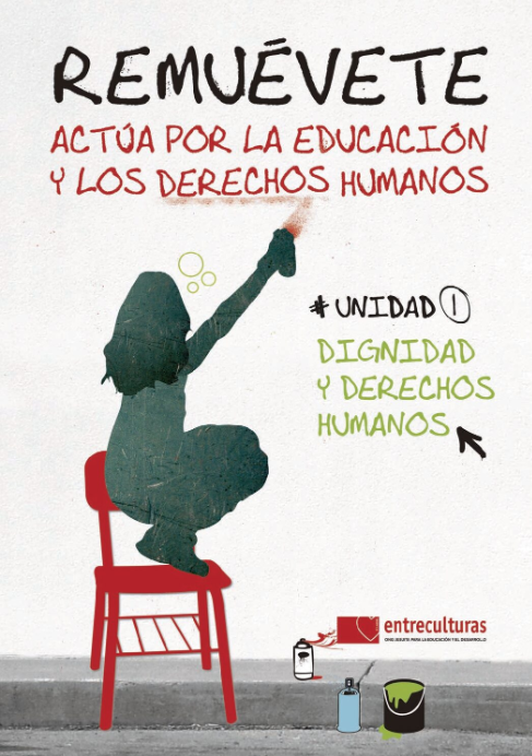 Remuévete: actúa por la educación y los derechos humanos. Unidad 1: Dignidad y Derechos Humanos
